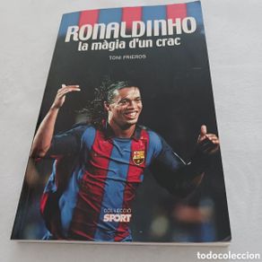 Collezionismo sportivo: Ronaldinho la magia d'un crac pir Toni Frieros